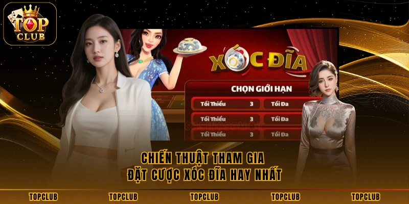 Chiến thuật tham gia đặt cược xóc đĩa hay nhất