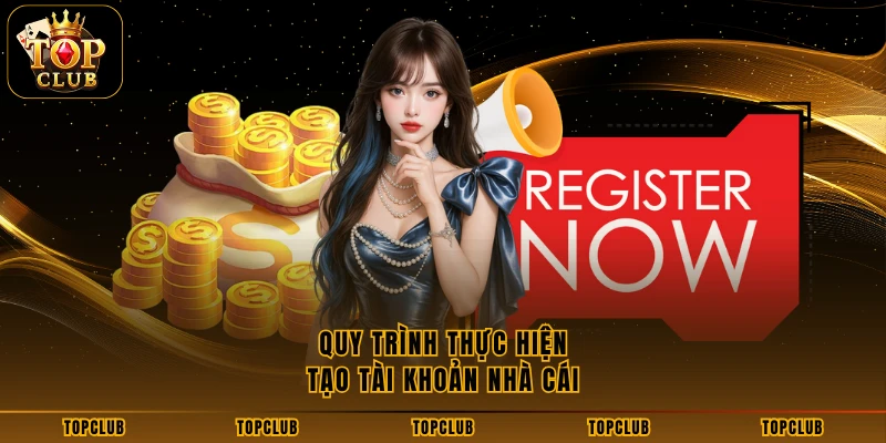 Quy trình thực hiện tạo tài khoản nhà cái